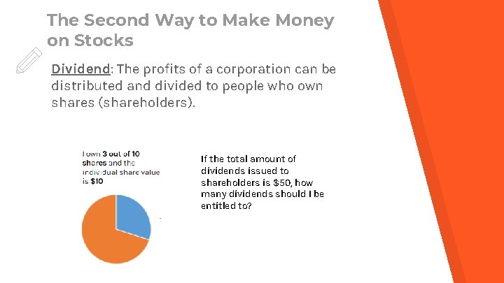 The Second Way to Make Money on Stocks Dividend: The profits of a corporation