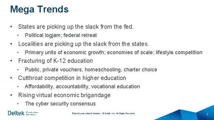 Mega Trends • States are picking up the slack from the fed. • Political Mega Trends • States are picking up the slack from the fed. • Political