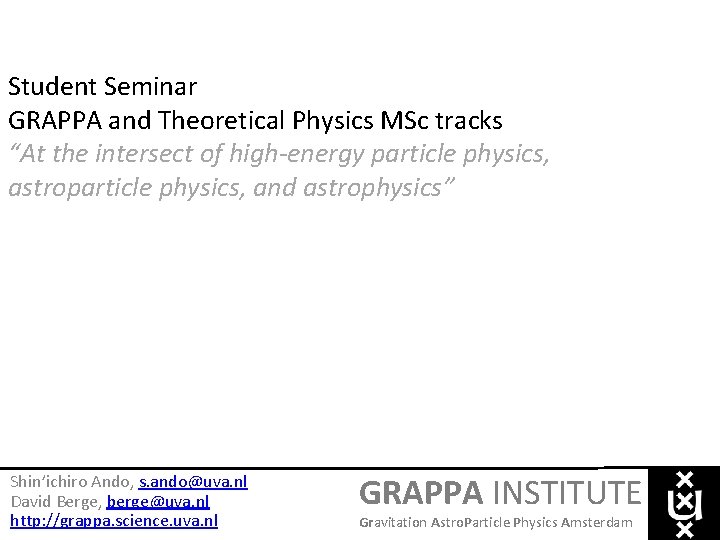 Student Seminar GRAPPA and Theoretical Physics MSc tracks “At the intersect of high-energy particle