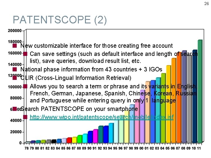 26 PATENTSCOPE (2) New customizable interface for those creating free account Can save settings