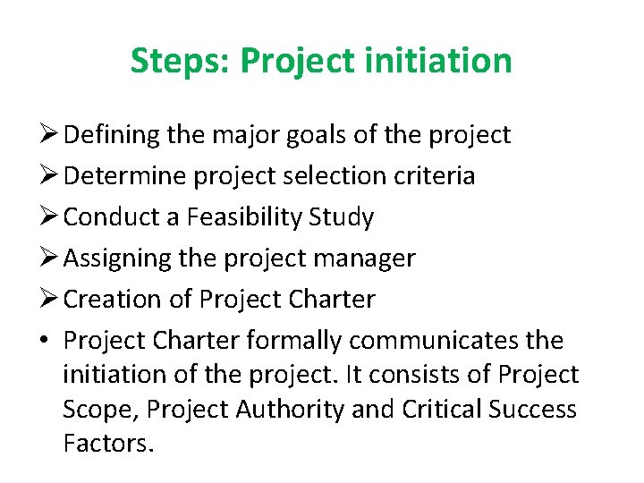 Steps: Project initiation Ø Defining the major goals of the project Ø Determine project