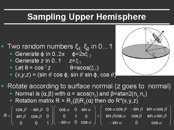 Sampling Upper Hemisphere § Two random numbers ξ 1, ξ 2 in 0… 1