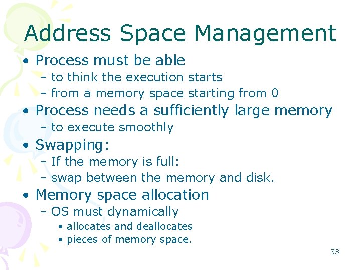 Address Space Management • Process must be able – to think the execution starts