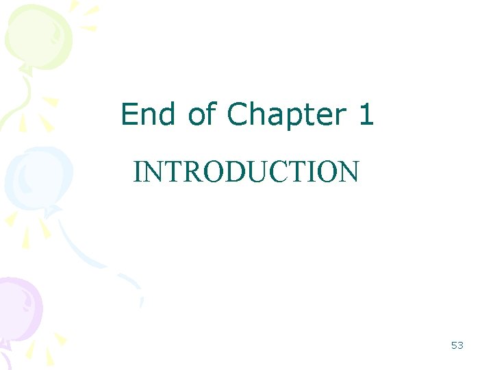 End of Chapter 1 INTRODUCTION 53 