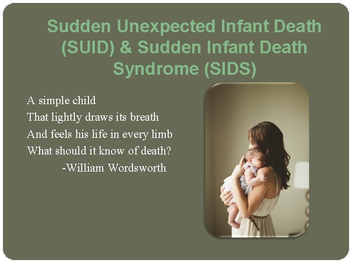 Sudden Unexpected Infant Death (SUID) & Sudden Infant Death Syndrome (SIDS) A simple child