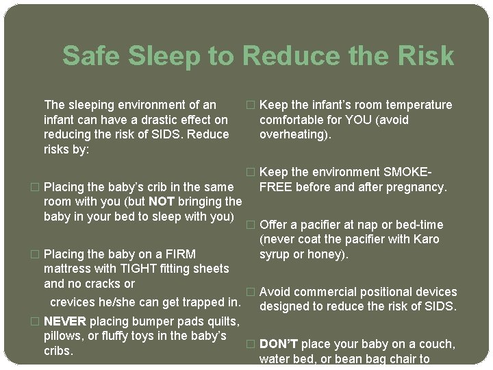 Safe Sleep to Reduce the Risk The sleeping environment of an infant can have
