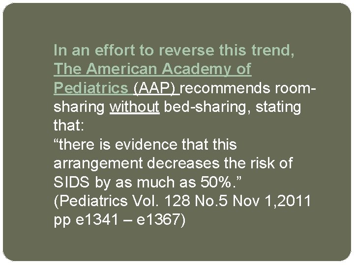 In an effort to reverse this trend, The American Academy of Pediatrics (AAP) recommends