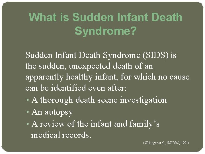 What is Sudden Infant Death Syndrome? Sudden Infant Death Syndrome (SIDS) is the sudden,
