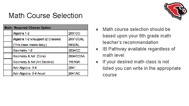 Math Course Selection ● Math course selection should be based upon your 8 th