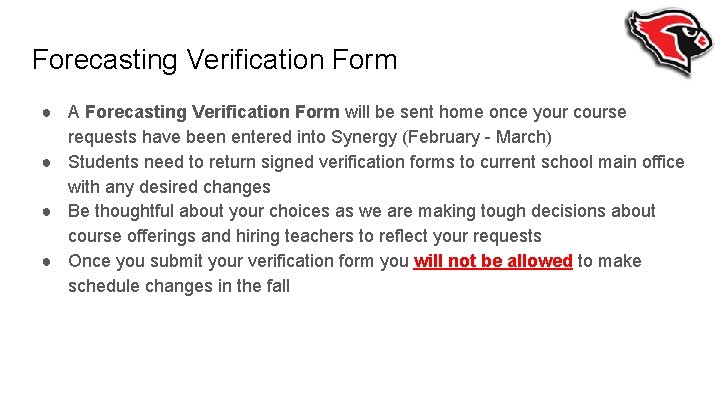 Forecasting Verification Form ● A Forecasting Verification Form will be sent home once your