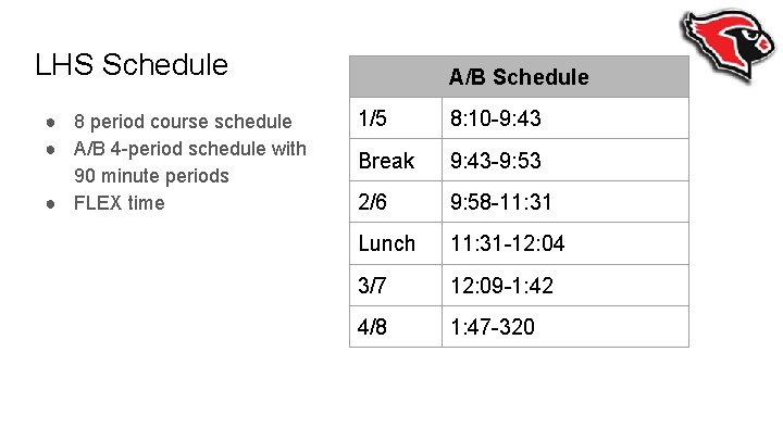 LHS Schedule ● 8 period course schedule ● A/B 4 -period schedule with 90
