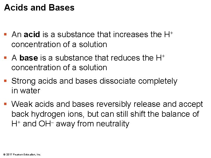 Acids and Bases § An acid is a substance that increases the H+ concentration