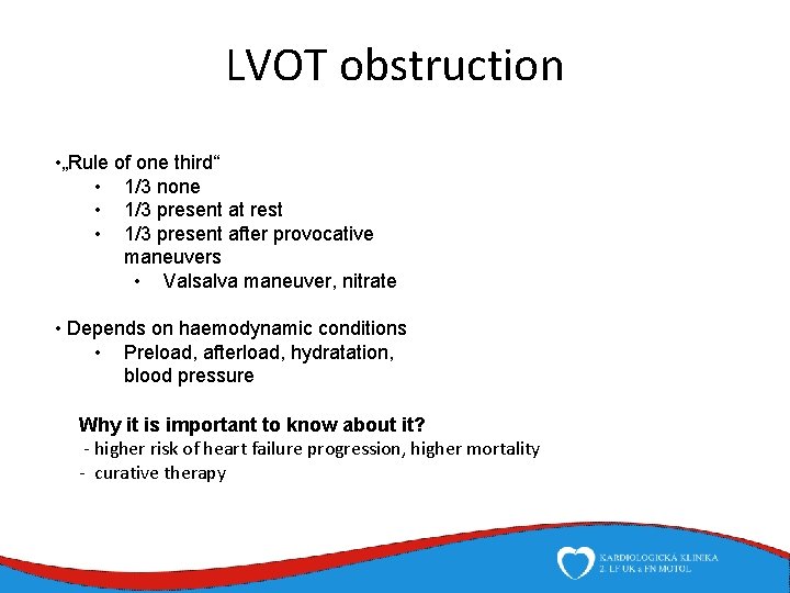 LVOT obstruction • „Rule of one third“ • 1/3 none • 1/3 present at