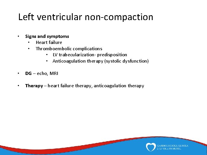 Left ventricular non-compaction • Signs and symptoms • Heart failure • Thromboembolic complications •