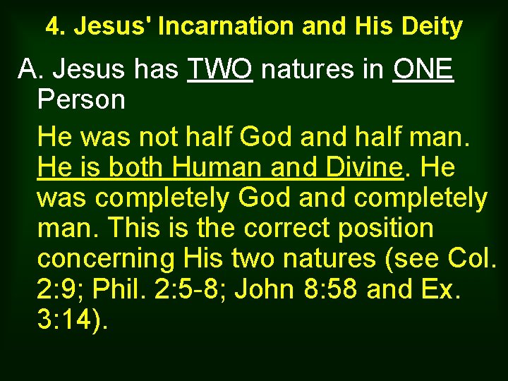 4. Jesus' Incarnation and His Deity A. Jesus has TWO natures in ONE Person