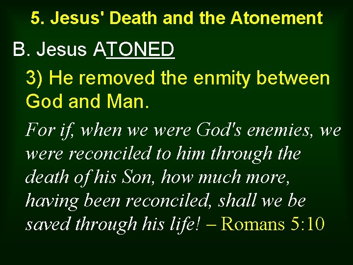 5. Jesus' Death and the Atonement B. Jesus ATONED 3) He removed the enmity