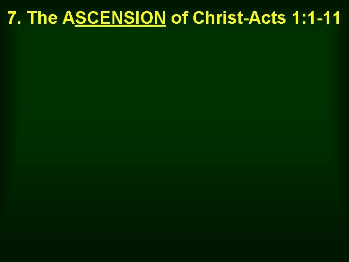7. The ASCENSION of Christ-Acts 1: 1 -11 
