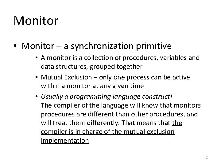 Monitor • Monitor – a synchronization primitive • A monitor is a collection of