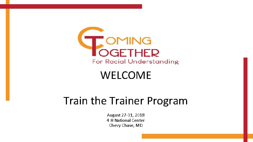 WELCOME Creating Space Train the Trainer Program for Dialogue August 27 -31, 2018 4