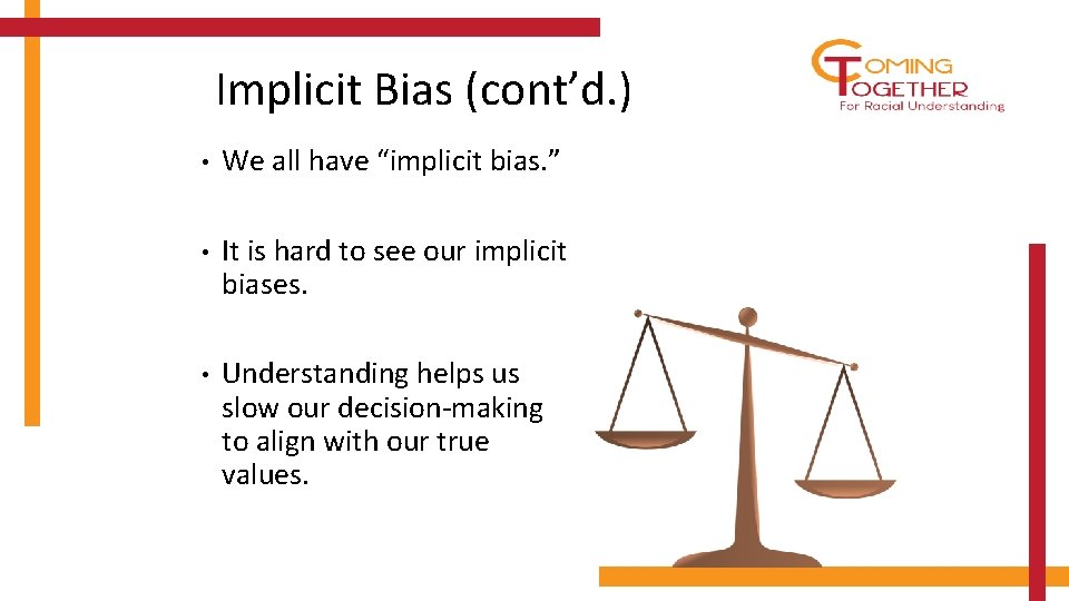 Implicit Bias (cont’d. ) • We all have “implicit bias. ” • It is