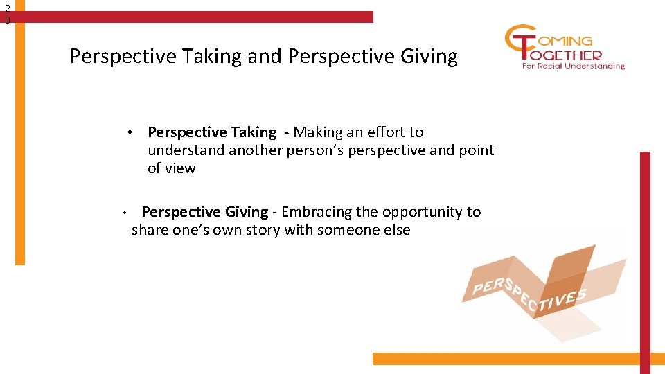 2 0 Perspective Taking and Perspective Giving • • Perspective Taking - Making an