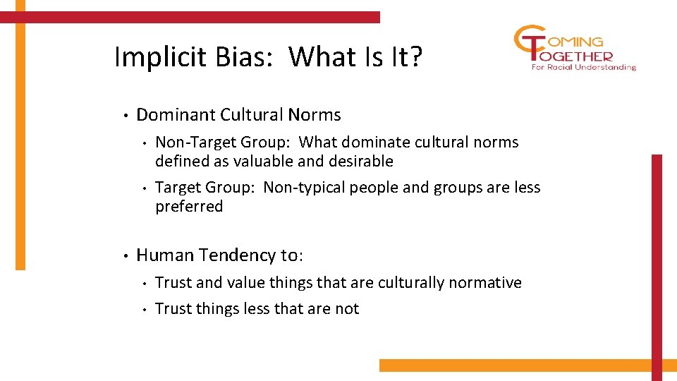 Implicit Bias: What Is It? • Dominant Cultural Norms • • • Non-Target Group: