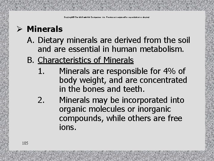 Copyright The Mc. Graw-Hill Companies, Inc. Permission required for reproduction or display. Ø Minerals Copyright The Mc. Graw-Hill Companies, Inc. Permission required for reproduction or display. Ø Minerals