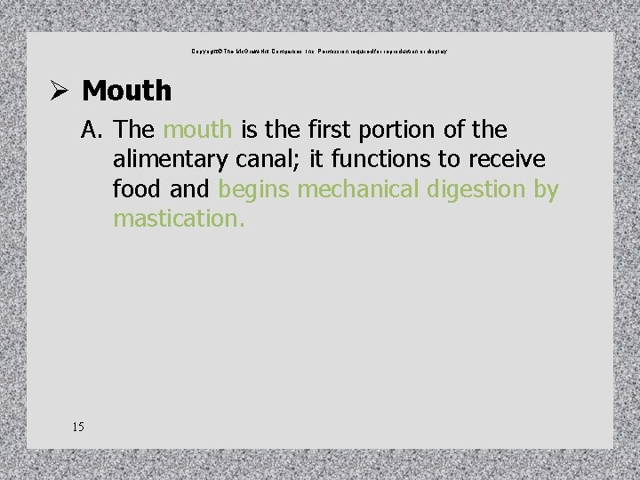 Copyright The Mc. Graw-Hill Companies, Inc. Permission required for reproduction or display. Ø Mouth Copyright The Mc. Graw-Hill Companies, Inc. Permission required for reproduction or display. Ø Mouth