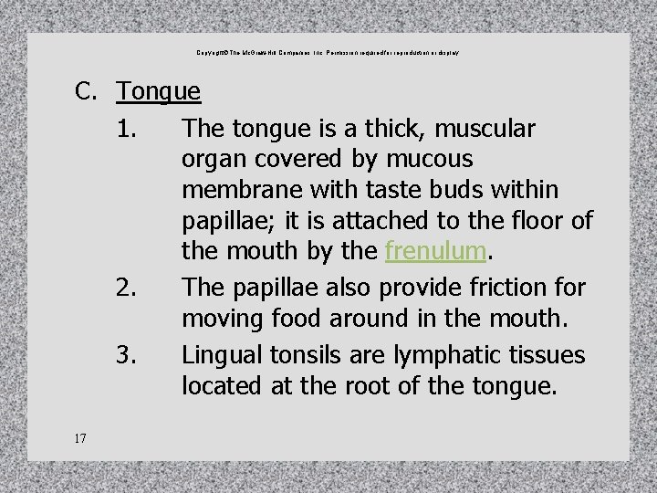 Copyright The Mc. Graw-Hill Companies, Inc. Permission required for reproduction or display. C. Tongue Copyright The Mc. Graw-Hill Companies, Inc. Permission required for reproduction or display. C. Tongue
