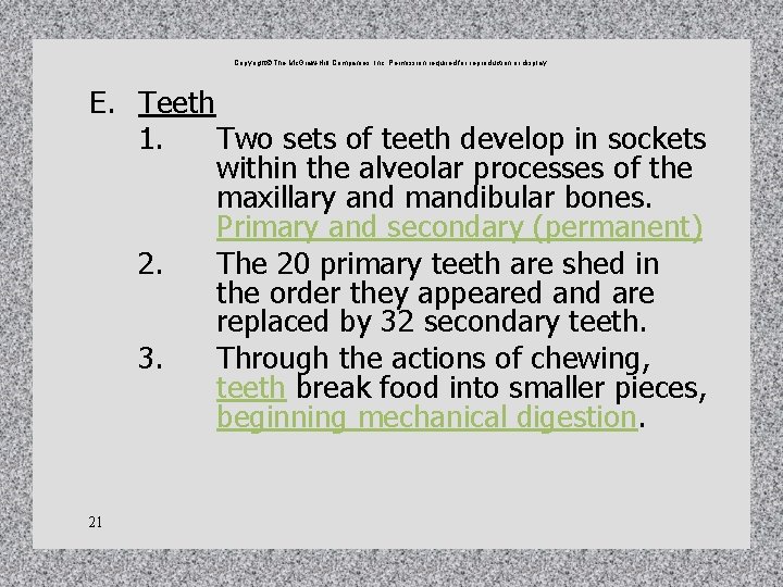 Copyright The Mc. Graw-Hill Companies, Inc. Permission required for reproduction or display. E. Teeth Copyright The Mc. Graw-Hill Companies, Inc. Permission required for reproduction or display. E. Teeth