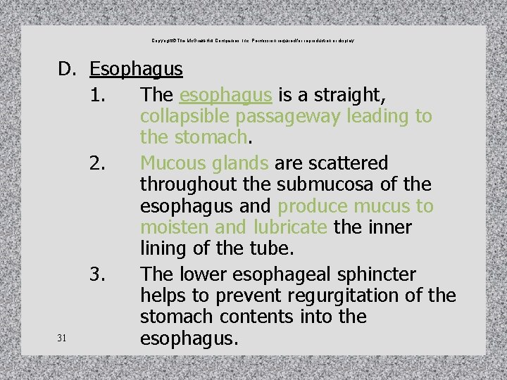 Copyright The Mc. Graw-Hill Companies, Inc. Permission required for reproduction or display. D. Esophagus Copyright The Mc. Graw-Hill Companies, Inc. Permission required for reproduction or display. D. Esophagus