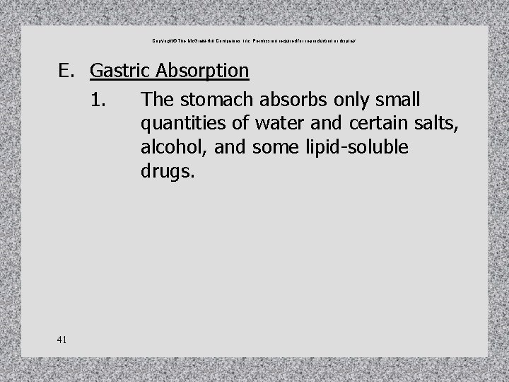 Copyright The Mc. Graw-Hill Companies, Inc. Permission required for reproduction or display. E. Gastric Copyright The Mc. Graw-Hill Companies, Inc. Permission required for reproduction or display. E. Gastric