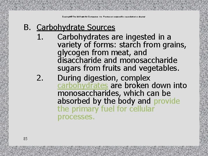 Copyright The Mc. Graw-Hill Companies, Inc. Permission required for reproduction or display. B. Carbohydrate Copyright The Mc. Graw-Hill Companies, Inc. Permission required for reproduction or display. B. Carbohydrate