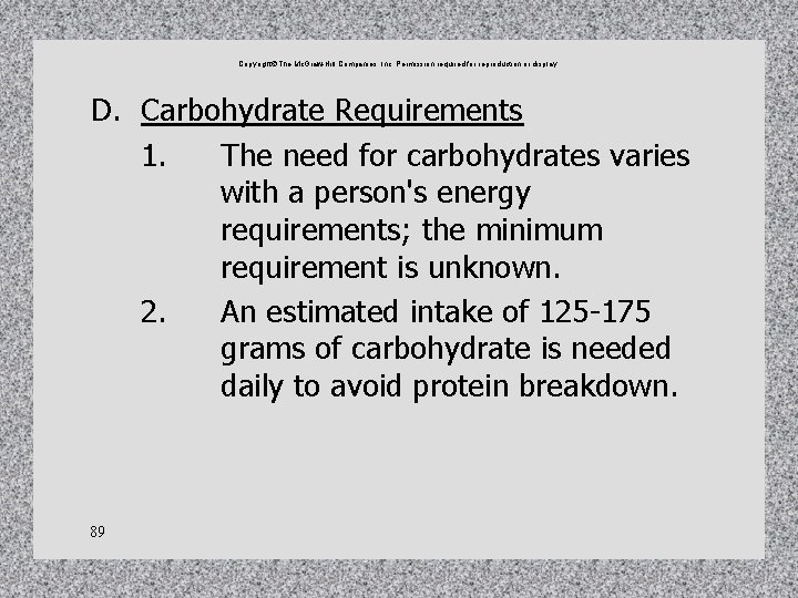 Copyright The Mc. Graw-Hill Companies, Inc. Permission required for reproduction or display. D. Carbohydrate Copyright The Mc. Graw-Hill Companies, Inc. Permission required for reproduction or display. D. Carbohydrate