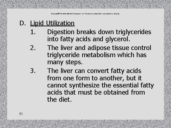 Copyright The Mc. Graw-Hill Companies, Inc. Permission required for reproduction or display. D. Lipid Copyright The Mc. Graw-Hill Companies, Inc. Permission required for reproduction or display. D. Lipid