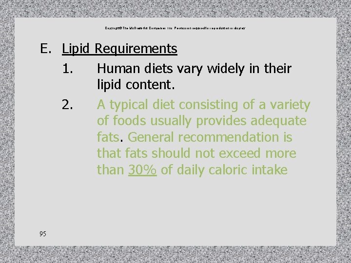 Copyright The Mc. Graw-Hill Companies, Inc. Permission required for reproduction or display. E. Lipid Copyright The Mc. Graw-Hill Companies, Inc. Permission required for reproduction or display. E. Lipid