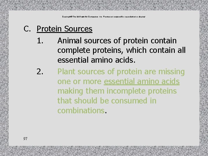 Copyright The Mc. Graw-Hill Companies, Inc. Permission required for reproduction or display. C. Protein Copyright The Mc. Graw-Hill Companies, Inc. Permission required for reproduction or display. C. Protein