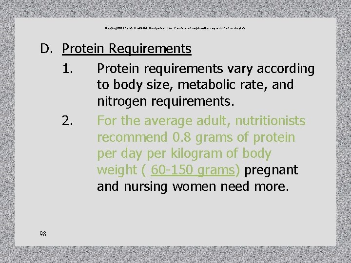 Copyright The Mc. Graw-Hill Companies, Inc. Permission required for reproduction or display. D. Protein Copyright The Mc. Graw-Hill Companies, Inc. Permission required for reproduction or display. D. Protein