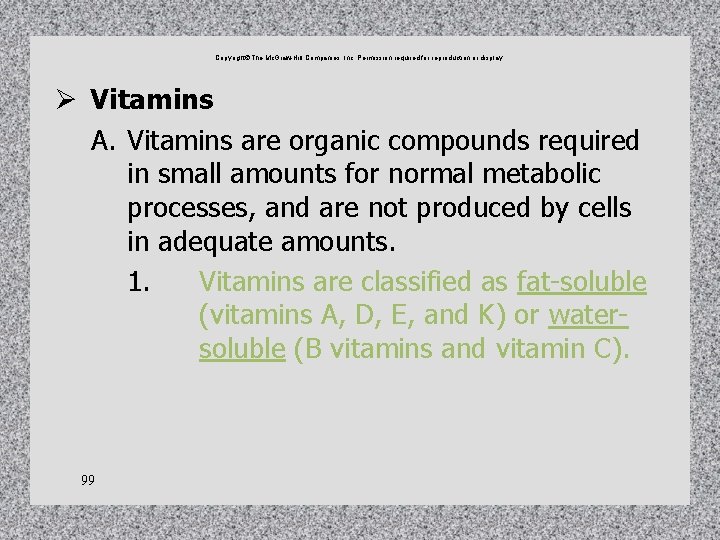Copyright The Mc. Graw-Hill Companies, Inc. Permission required for reproduction or display. Ø Vitamins Copyright The Mc. Graw-Hill Companies, Inc. Permission required for reproduction or display. Ø Vitamins