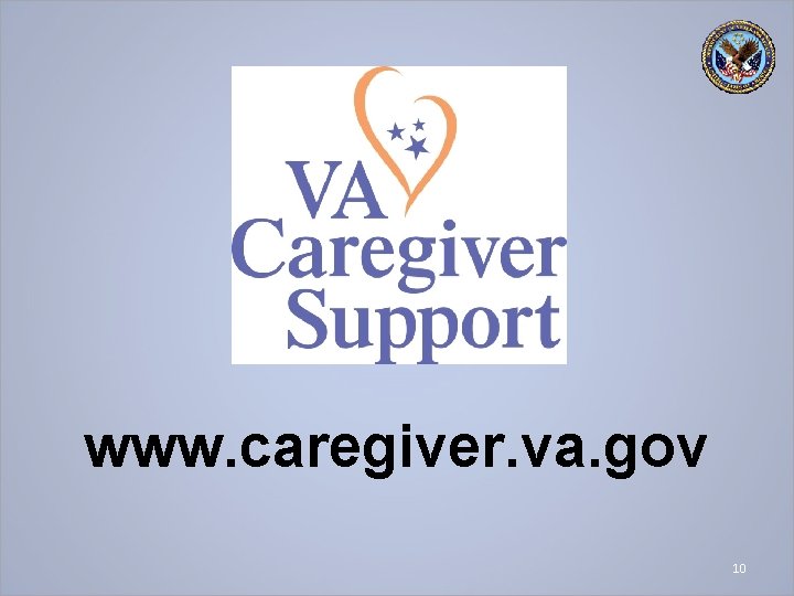 www. caregiver. va. gov 10 