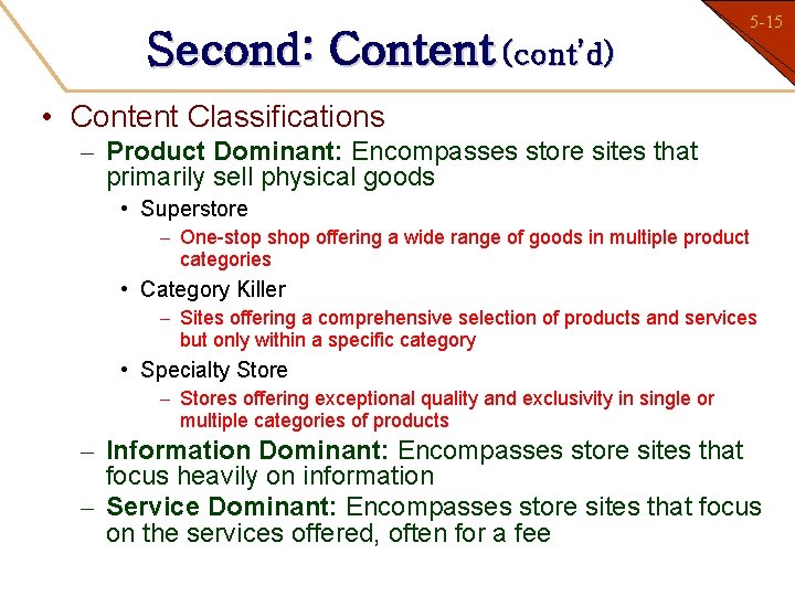 Second: Content (cont’d) 5 -15 1 -15 • Content Classifications – Product Dominant: Encompasses