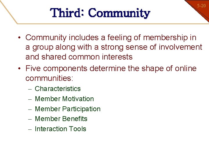 Third: Community 5 -20 1 -20 • Community includes a feeling of membership in