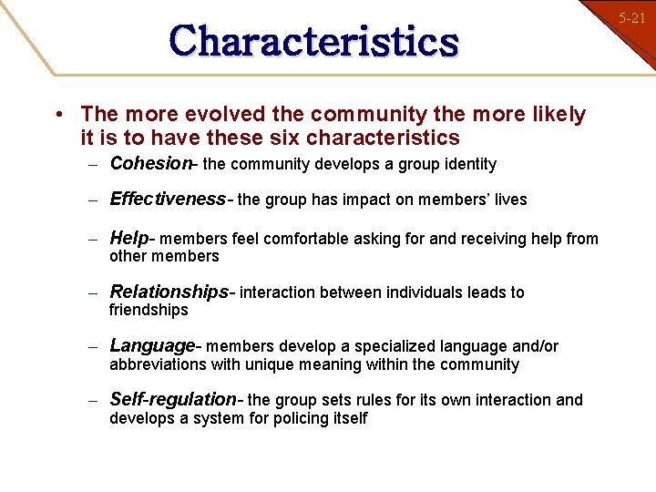 Characteristics • The more evolved the community the more likely it is to have