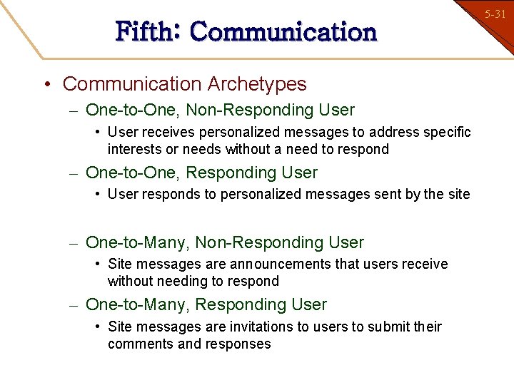Fifth: Communication • Communication Archetypes – One-to-One, Non-Responding User • User receives personalized messages
