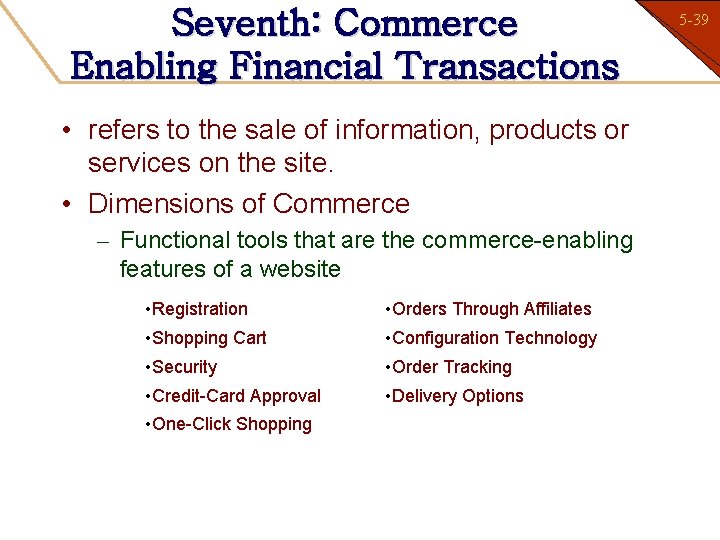 Seventh: Commerce Enabling Financial Transactions • refers to the sale of information, products or