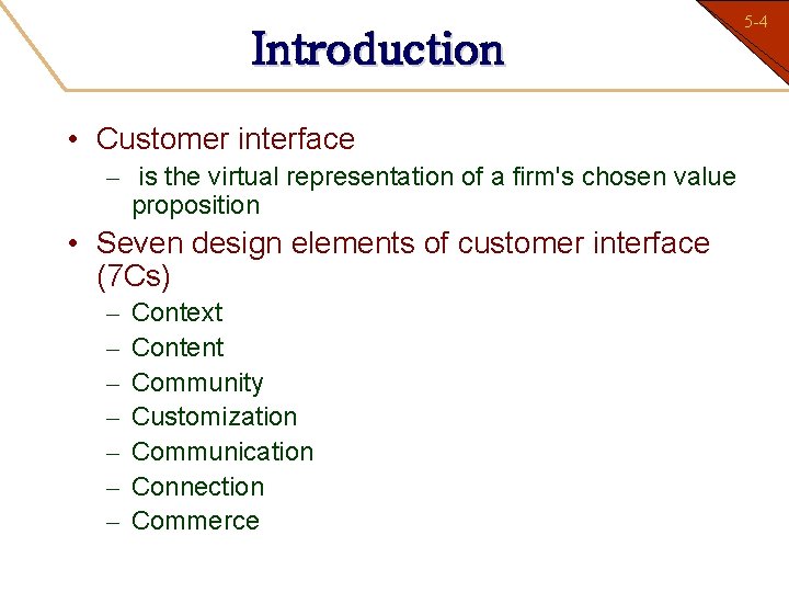 Introduction • Customer interface – is the virtual representation of a firm's chosen value