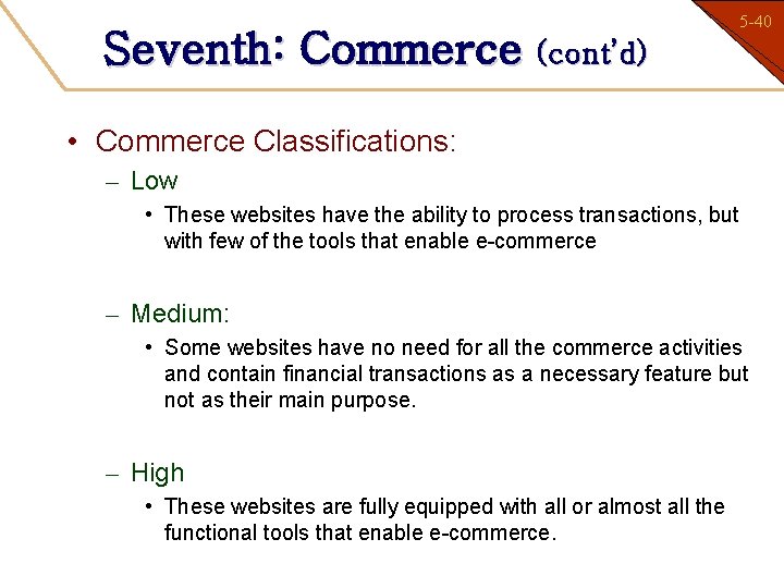 Seventh: Commerce (cont’d) 5 -40 1 -40 • Commerce Classifications: – Low • These
