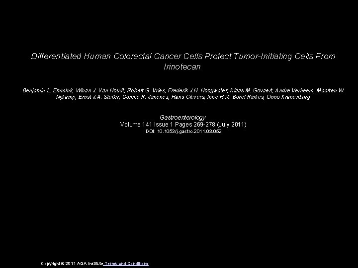 Differentiated Human Colorectal Cancer Cells Protect Tumor-Initiating Cells From Irinotecan Benjamin L. Emmink, Winan