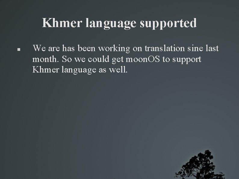 Khmer language supported We are has been working on translation sine last month. So