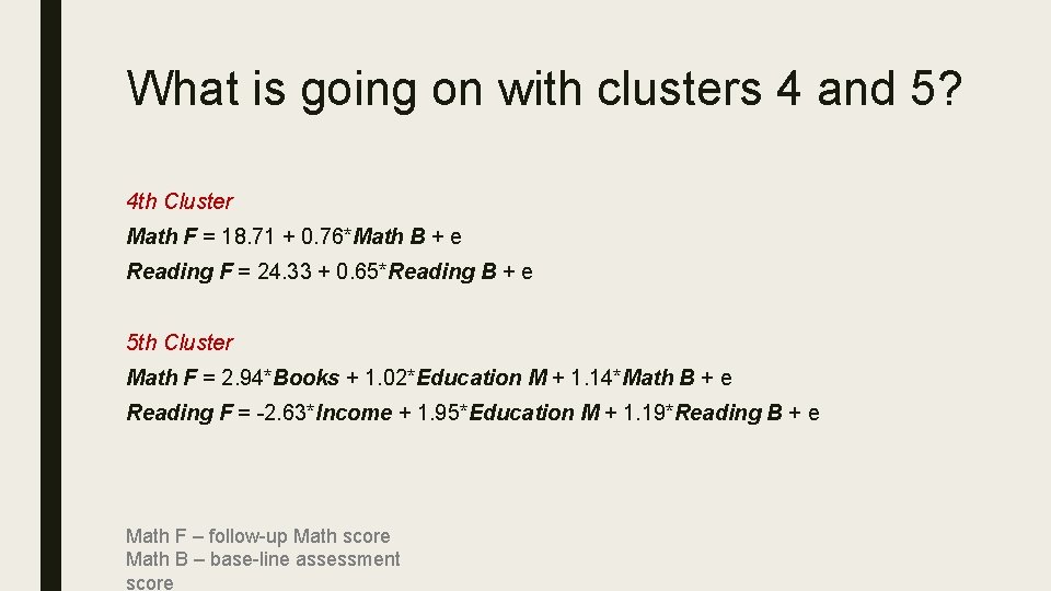 What is going on with clusters 4 and 5? 4 th Cluster Math F